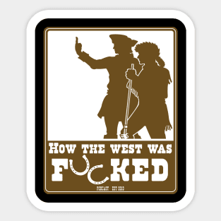 How the West Was Fucked Horseshoe Logo Sticker